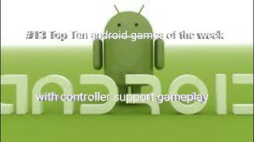 #13 Top Ten android games of the week with controller support gameplay