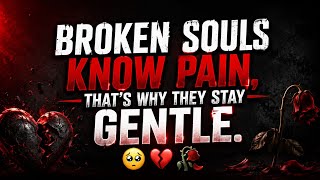 Broken souls know pain,that’s why they stay gentle. 💔 | Life Massage point |  screenshot 5