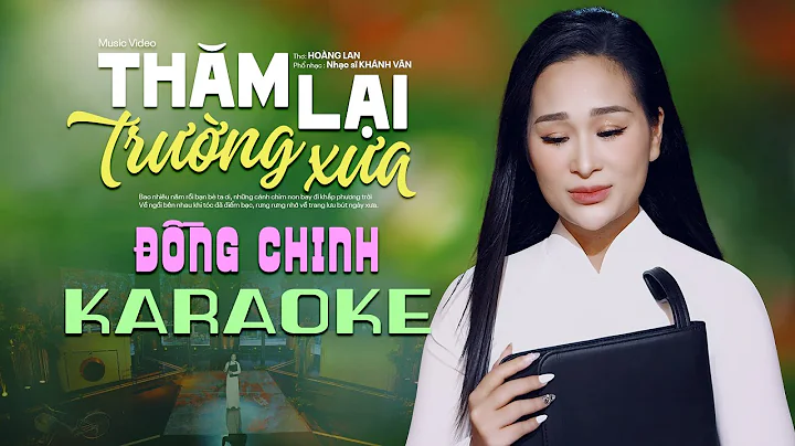 [KARAOKE] THĂM LẠI TRƯỜNG XƯA (Nhạc: Khánh Vân, Thơ: Hoàng Lan) | ĐỒNG CHINH