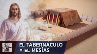 El Tabernáculo y el Mesías | Mensajes de Cristo