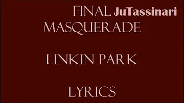 Final Masquerade - Linkin Park - Lyrics