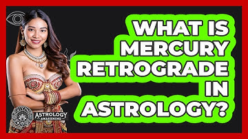 What Is Mercury Retrograde In Astrology? - Astrology Awakening