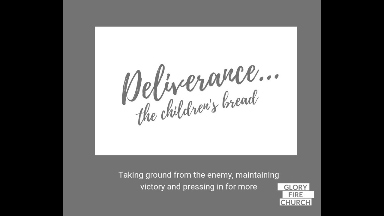 Deliverance the Children's Bread Taking ground maintaining the ground