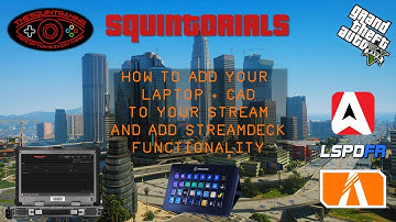 SQUINTORIALS | How To Add Your Laptop and CAD in your Stream & Stream Deck | #fivem | #gtavroleplay
