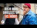 RICH MAN DRESSES UP AS A HOBO DramatizeMe
