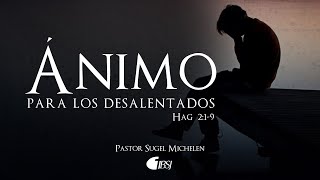 Ánimo para los desalentados | Hageo 2:19 | Ps. Sugel Michelén