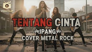 Download Lagu TENTANG CINTA - IPANG |  ROCK METAL COVER  MP3
