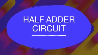 Half Adder Circuit