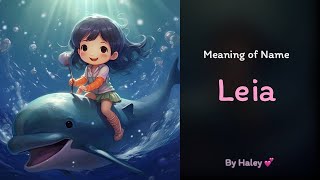 Meaning of girl name: Leia - Name History, Origin and Popularity
