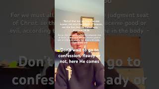 Don’t wait #catholic #confession #catholicpriest #jesus s
