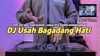 DJ MINANG USAH BAGADANG HATI ARIEF PUTRA - DJ MINAN TERBARU 2024 FULL BASS