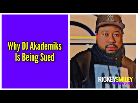 Why DJ Akademiks Is Being Sued