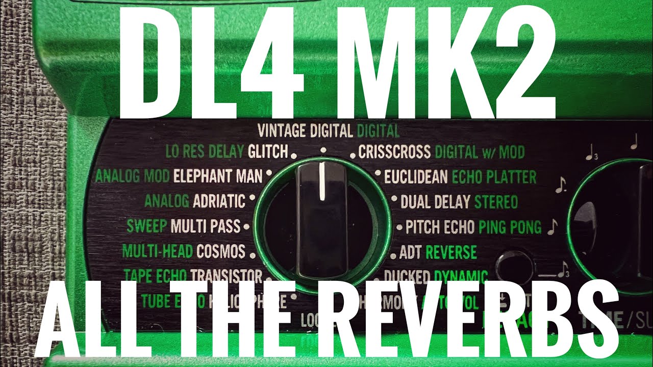 Line 6 DL4 MK2 - All the Verbzilla Reverbs - YouTube