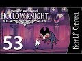 Hollow Knight - Следи за манерами! / Босс: Маэстро труппы Гримм #53