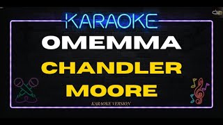 Omemma - Chandler Moore Karaoke Version