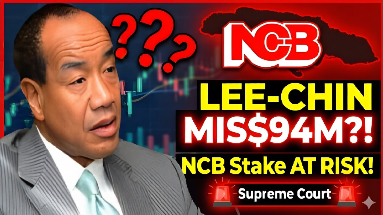 NCB Crisis Michael Lee Chin Misses US$94M Deadline — What It Means for Jamaicans!