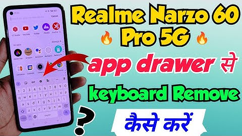Realme Narzo 60 Pro me App drawer se keyboard remove kaise kare | Realme Narzo 60 Pro