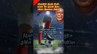 Humor Gus Dur  Kisah Lucu Tim Sepakbola Minta Bantuan Dukun humorgusdur gusdur abdurrahmanwahid