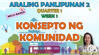 ARALING PANLIPUNAN 2 || QUARTER 1 WEEK 1 | MELC-BASED | KONSEPTO NG KOMUNIDAD