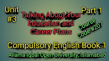 Talking about Your Education and Career  #Unit -3#AIOU# Code #207 #PART-1/English #Class Matric