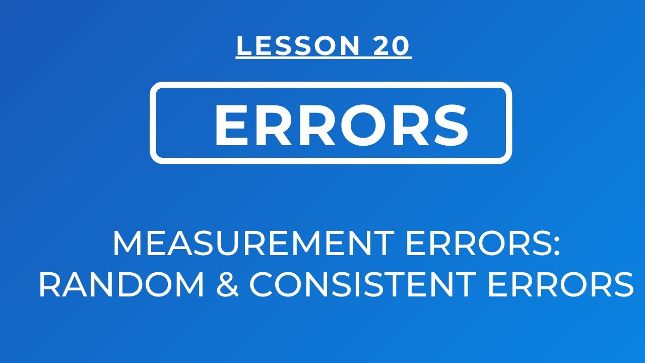 УРОК 20 — ОШИБКИ ИЗМЕРЕНИЯ В СОЦИАЛЬНО-НАУЧНЫХ ИССЛЕДОВАНИЯХ: СЛУЧАЙНЫЕ И ПОСТОЯННЫЕ ОШИБКИ