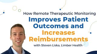 Steven Liska of Limber Health on Increasing Reimbursements with Remote Therapeutic Monitoring screenshot 1