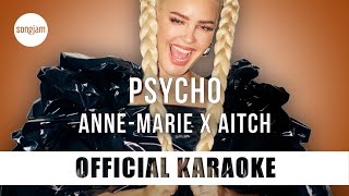 Anne-Marie x Aitch - PSYCHO (Official Karaoke Instrumental) | SongJam