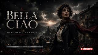 Bella Ciao Powerful Emotional Dark Gothic Orchestral Cover (2026) Epic Cinematic 