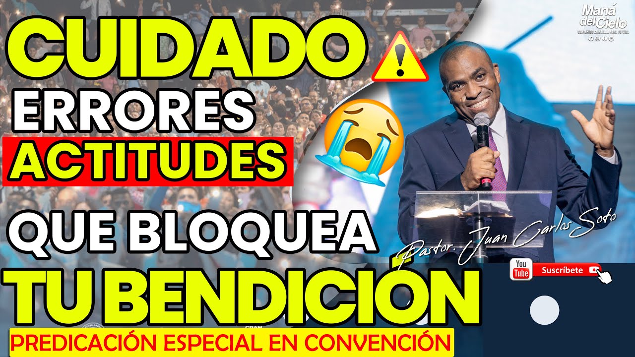 😭Cuidado😲ERRORES😭y ACTITUDES/ Que BLOQUEA LA BENDICIÓN DE DIOS -Pastor Juan Carlos Soto