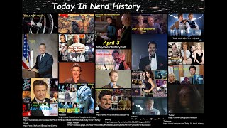 Today In Nerd History April 3