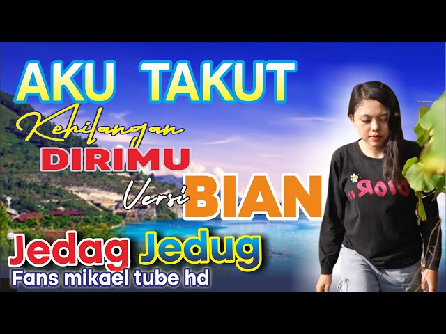 aku takut kehilangan dirimu versi bian jedag jedug hits | Fans mikael tube hd class=