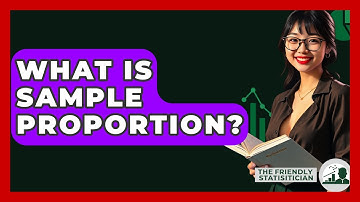 What Is Sample Proportion? - The Friendly Statistician