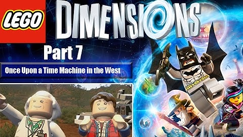 LEGO Dimensions: Part 7 - Once Upon a Time Machine in the West (no commentary) CO-OP PS4