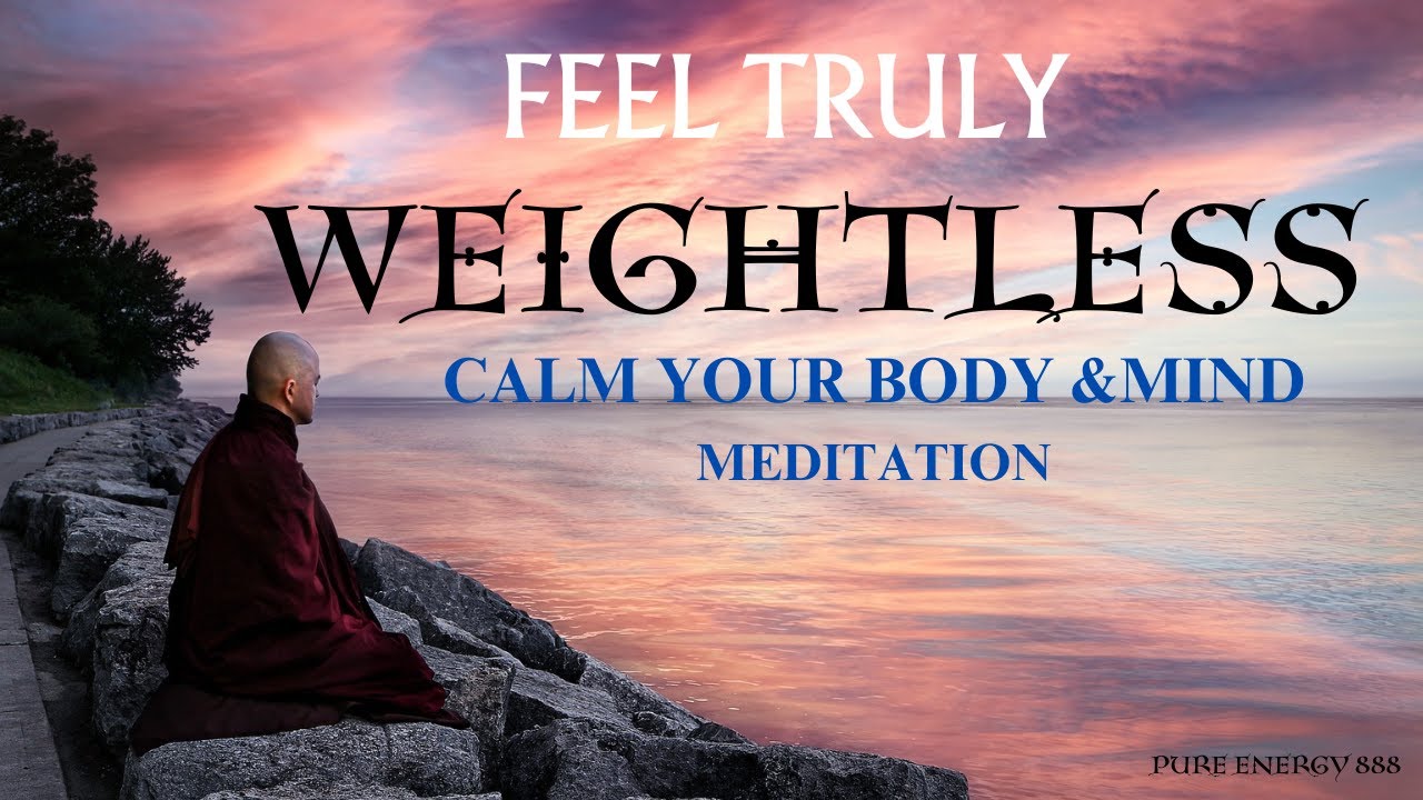 Experience Weightlessness :transformative  Daily Meditation practice  to Ultimate Relaxation