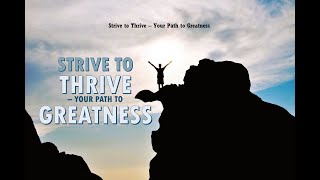 Strive to Thrive – Your Path to Greatness
