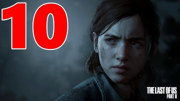 THE LAST OF US 2 Gameplay Walkthrough Part 10 (No Commentary)