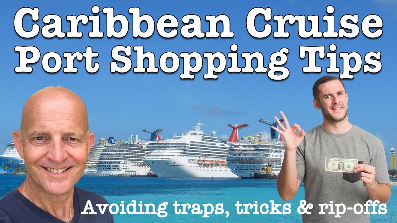 8 Caribbean Cruise Port Shopping Tips How To Avoid Traps Tricks And Rip Offs Youtube