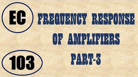 ElexCkts | Lecture-103 | Frequency Response of Amplifiers Part-3