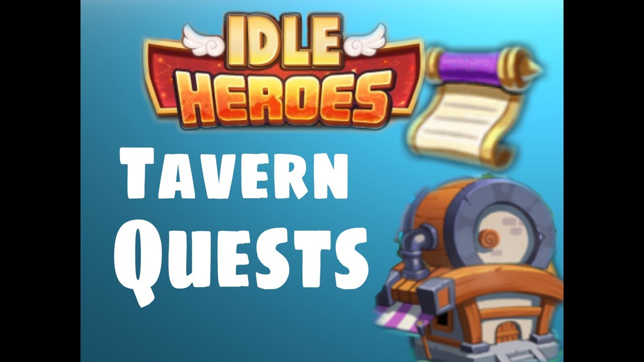 TAVERN QUESTS HOW TO USE THE TAVERN IDLE HEROES YouTube