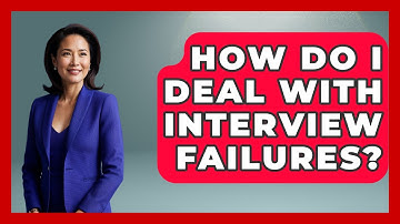 How Do I Deal With Interview Failures? - Job Success Network