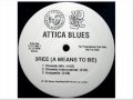 Attica Blues - 3ree (A Means To Be)