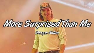 Morgan Wallen - More Surprised Than Me (Lyric Video)