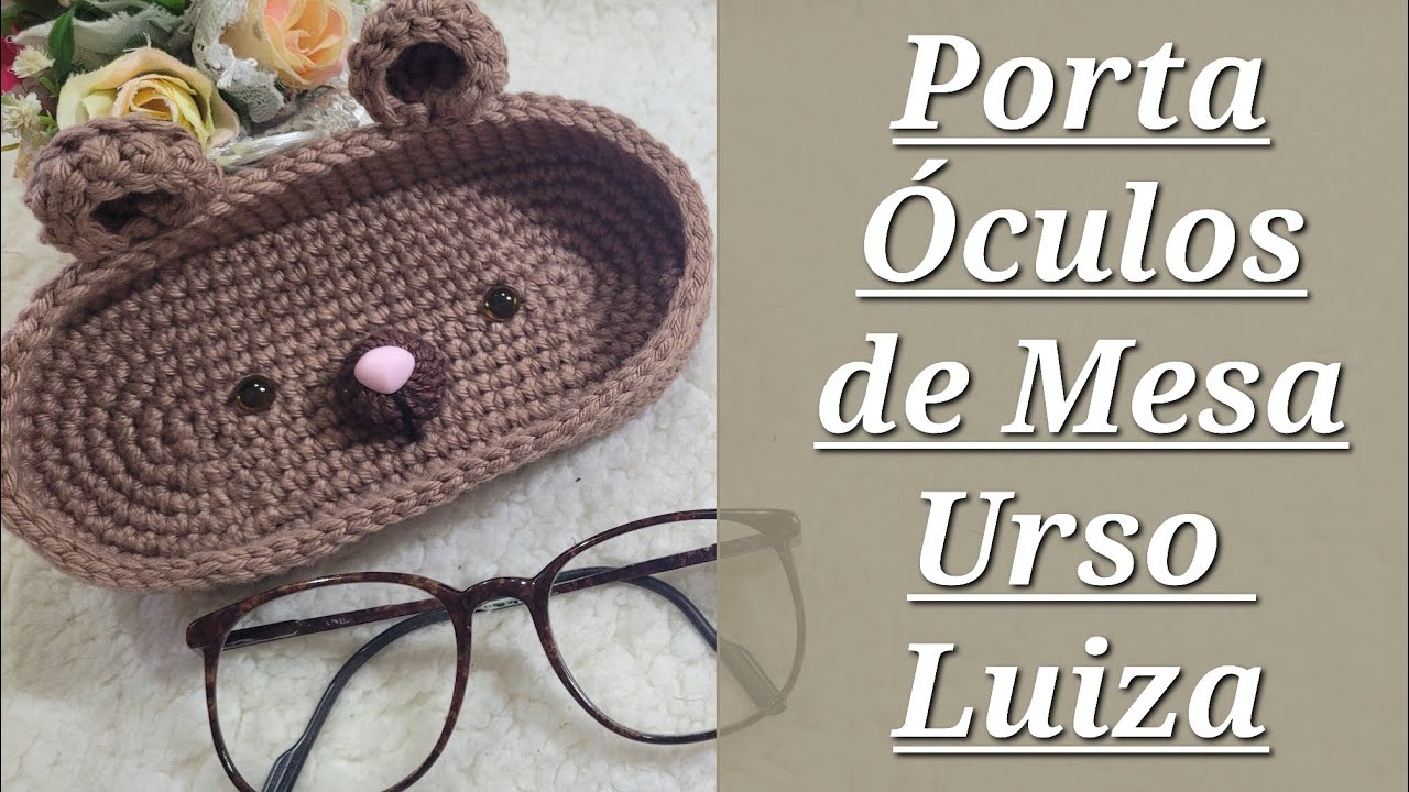 Porta Óculos de Mesa em Crochê - Urso Luiza