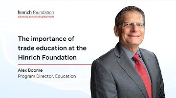 The importance of trade education at the Hinrich Foundation