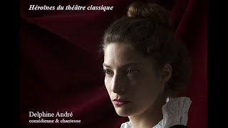 Delphine ANDRE : Le Misanthrope / Lucrèce Borgia / Ariane / La Folle de Chaillot - extraits