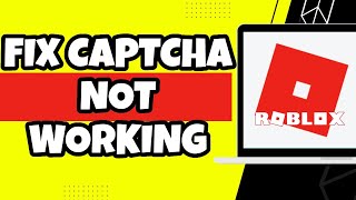 How To Fix Roblox Captcha Not Working (Quick Guide)