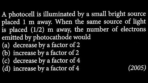 A photocell is illuminated by a small bright source placed 1 m away. When the  MP DTS 27 Q4