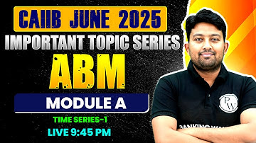 CAIIB June 2025 | ABM Module A | Time Series-1 | ABM by Arvind Sir