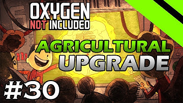 Oxygen Not Included - Agricultural Upgrade - PUFT FILTRATION (Stream) - Part 30 [S8]