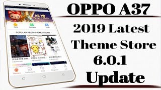 OPPO A37 2019 Latest Theme Store 6.0.1 Update